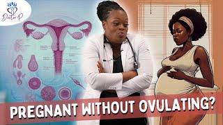 Can You Get Pregnant When Youre Not Ovulating