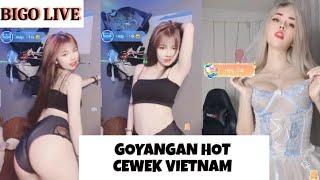 Cewek Cantik Seksi Vietnam Goyang Hot️  BIGO LIVE