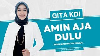 GITA KDI - AMIN AJA DULU Official Music Video  Versi Ikan Dalam Kolam