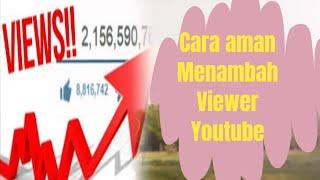 cara menambah viewers youtube secara alamidalam 1 menit