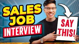 MOST Common Sales Interview Questions & Answers Say THIS to Pass Your Sales Job Interview