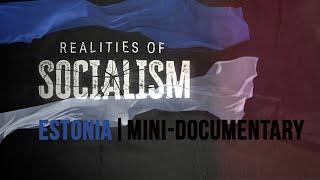 The Reality of Socialism Estonia  Mini-Documentary