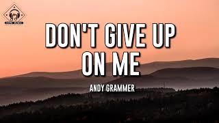 Andy Grammer - Don’t Give Up On Me Lyrics  Five Feet Apart