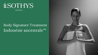 SOTHYS Signature Body Treatment - Indonésie Ancestrale™