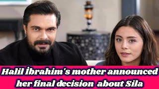 Halil İbrahims mother announced her final decision about Sila #silaturkoglu #halilibrahimceyhan