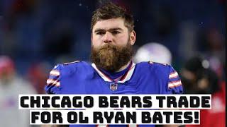 BREAKING Chicago Bears TRADE For OL Ryan Bates From The Buffalo Bills