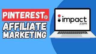 Make Money with Impact Affiliate Link and Pinterest Marketing Now