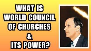 WHAT IS WORLD COUNCIL OF CHURCHES & ITS POWER By William Branham 02102023