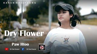 Dry Flower-Karen Hip Song-Paw Htoo ศิลปิน พอทู Prod by Joker Beatz  Official Video