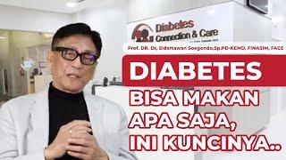 Cara Mengatur Pola Makan Pasien Diabetes Melitus  Prof. Sidartawan Soegondo - DCC Eka Hospital