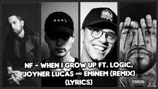 NF - When I Grow Up Ft. Logic Joyner Lucas & Eminem RemixLyrics