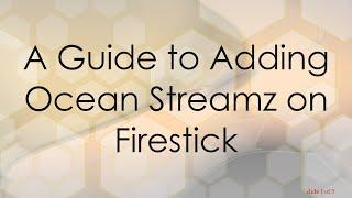 A Guide to Adding Ocean Streamz on Firestick
