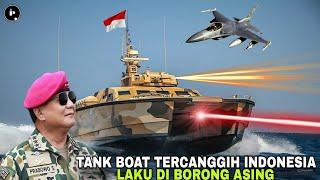 WOW TANK BOAT BERTEKNOLOGI SUPER CANGGIH & MEMATIKAN BUATAN INDONESIA LAKU KERAS DI PASAR ASING