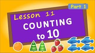 Count to 10. Lesson 11 P.1. Numbers from 0 to 10 for little kids. Learning to count to 10.