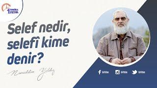 Selef nedir selefî kime denir?  Birfetva-Nureddin Yıldız