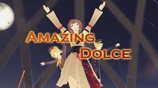 【MMD】 Amazing Dolce【Motion Distribution】