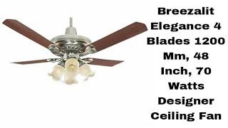 Breezalit Elegance 4 Blades 1200 Mm 48 Inch 70 Watts Designer Ceiling Fan installation full video