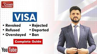 Visa Revoked  Visa Rejected  Visa Refused  Deported  Overstay  Entry Ban  Crown Immigration