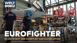 EUROFIGHTER - Hightech-Kampfjet So entsteht das Meisterwerk europäischer Ingenieurskunst WELT Doku