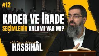 Halis Hoca ile Hasbihâl #12  Kulluk Kader ile Şeriat Arasındaki Denge ile Olur