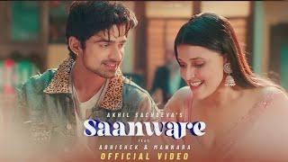 Saanware Abhishek And Mannara   Official Video  Akhil Sachdeva  Abhishek Kumar New Song