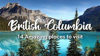 BRITISH COLUMBIA CANADA  14 Amazing Places to Visit in BC Province