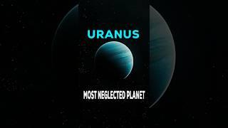 Is Uranus The Most Neglected Planet? #shorts