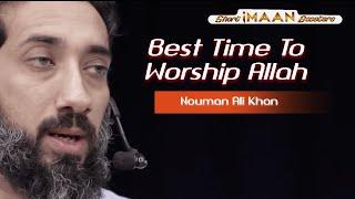 BEST TIME TO WORSHIP ALLAH I BEST NOUMAN ALI KHAN LECTURES I BEST LECTURES OF NOUMAN ALI KHAN