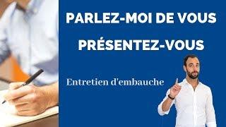 PARLEZ-MOI DE VOUS  PRESENTEZ-VOUS  QUESTION ENTRETIEN DEMBAUCHE