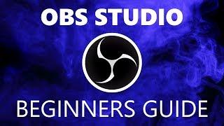 How to Use OBS Studio Beginners Guide