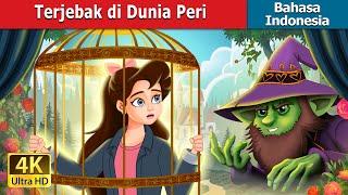 Terjebak di Dunia Peri  Stuck in Fairyland in Indonesian  @IndonesianFairyTales