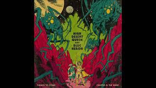 HIGH DESERT QUEEN  BLUE HERON - Turned To Stone Chapter 8 The Wake SPLIT FULL ALBUM 2023