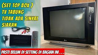 set top box tv tabung tidak ada sinyal siaran TV