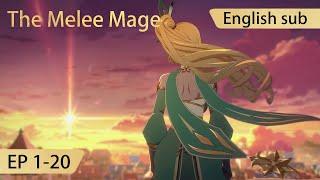 Eng Sub The Melee Mage 1-20  full episode