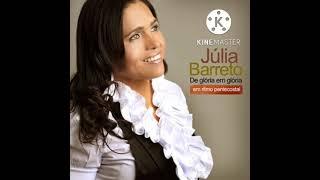 Júlia Barreto - De Glória Em Glória CD COMPLETO