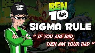 Ben 10 Sigma rule 