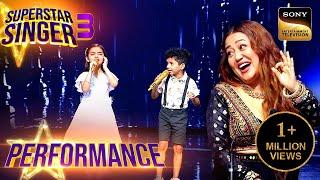 Superstar Singer S3  इस Sweet Performance से Impress होकर Neha ने लगाया Pihu को गले  Performance