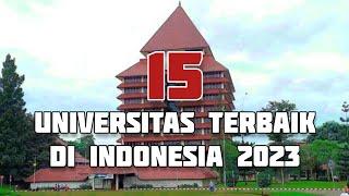 15 PERGURUAN TINGGI TERBAIK DI INDONESIA TAHUN 2023