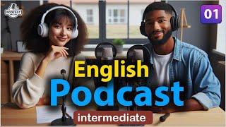 Quick Learning English with Podcast Conversation  Intermediate  Episode 01