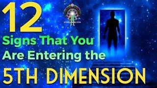 12 IMPORTANT SIGNS that You Are Entering the 5TH DIMENSION