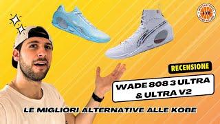 LE MIGLIORI ALTERNATIVE ALLE KOBE - Wade 808 3 Ultra & Ultra v2