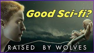 Raised by Wolves Is It Good Sci-fi? no spoilers