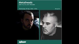 Metalheadz with HLZ and John Rolodex  16.09.20