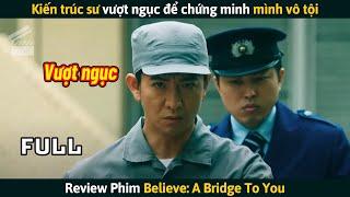 Review Phim Kiến Trúc Sư Vượt Ngục Để Chứng Minh Mình Vô Tội