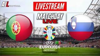 PORTUGAL vs SLOVENIA Live Stream EURO 2024  International Football Commentary + LiveScores