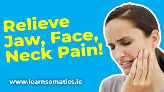 Relieve Neck Jaw and Face Pain Effective Relief from TMJ