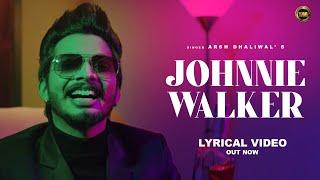 JOHNNIE WALKER Lyrical Video Arsh Dhaliwal  Kru172  Garry Bhullar  Latest Punjabi Songs 2021