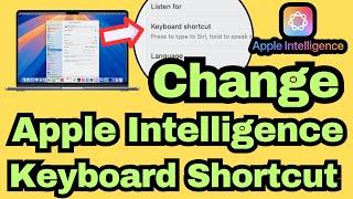 How to Change Apple Intelligence Keyboard Shortcut on Mac 2024