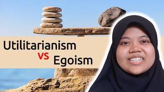 Utilitarianism vs Egoism