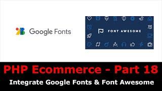 PHP Ecom Part 18  How to integrate google fonts and font awesome in PHP  MySQL